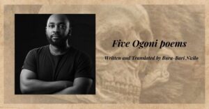 Five Ogoni poems by Bura-Bari Nwilo