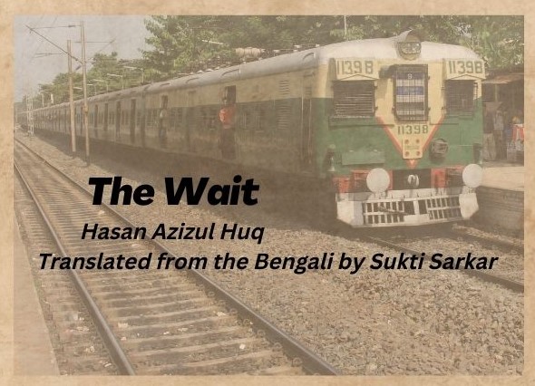 The Wait— Hasan Azizul Huq