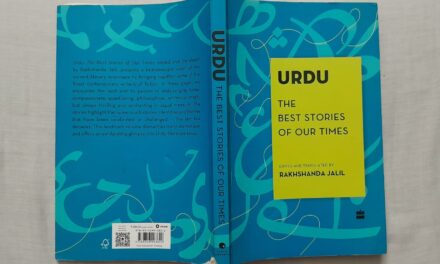 Urdu: The Best Stories of Our Times— A Book Review by Yashodhara Gupta