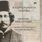 BOOK EXCERPT FROM MEMOIRS AND LETTERS—RABINDRANATH TAGORE